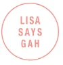 LISA SAYS GAH Coupons