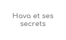 Hava et ses secrets Coupons
