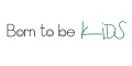 Born to be Kids Coupons