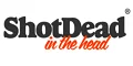 Shot Dead In The Head Coupons