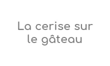 La cerise sur le gâteau Coupons