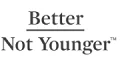 Better Not Younger Coupons