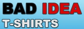 Bad Idea Tshirts Coupons