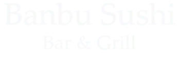 Banbu Sushi Promo Codes