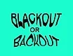 Blackout or Backout Promo Codes