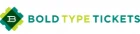 Bold Type Tickets Promo Codes