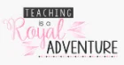 Teaching is a Royal Adventure Promo Codes