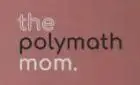 The Polymath Mom Promo Codes