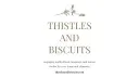 Thistles and Biscuits Coupons