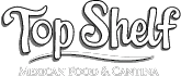 Top Shelf Mexican Restaurant Promo Codes